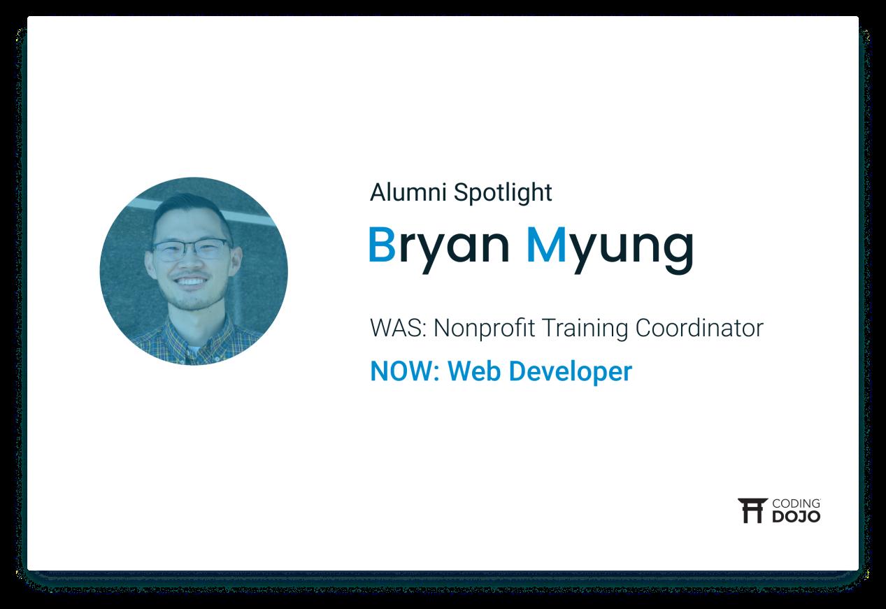 From Nonprofit Coordinator To Professional Developer | How LA Alumni Bryan Myung Changed His Career Trajectory