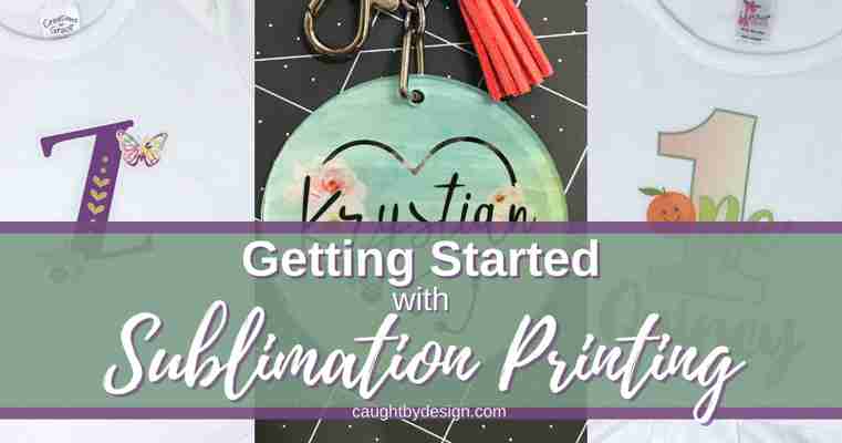 What is Sublimation: Getting Started with Dye Sublimation Printing