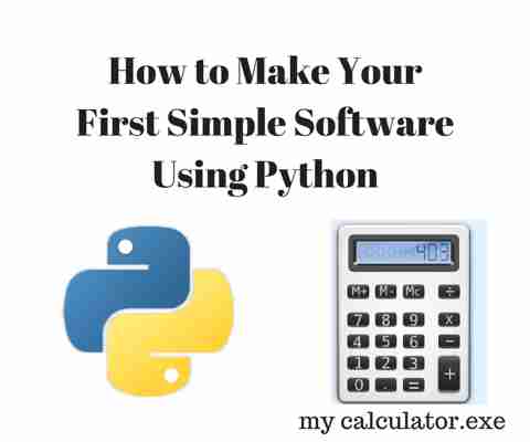 How to Make Your First Simple Software Using Python